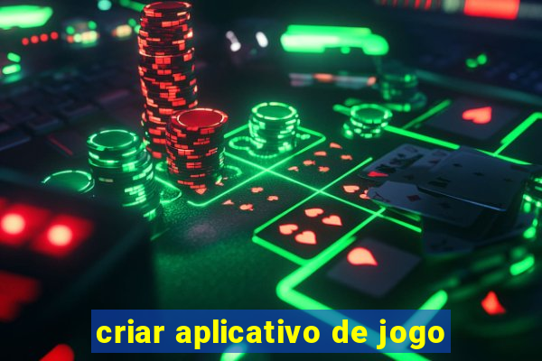 criar aplicativo de jogo